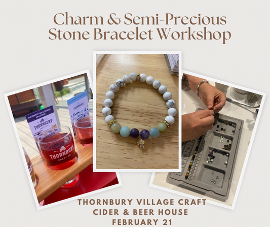 Thornbury: charm & Semi-Precious Stone Bracelet Workshop 2:00pm